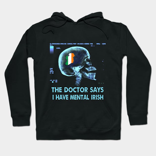 I HAVE MENTAL IRISH Hoodie by ETTAOUIL4